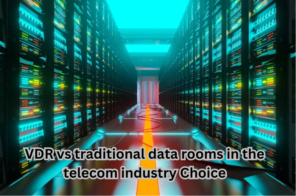 VDR vs traditional data rooms in the telecom industry