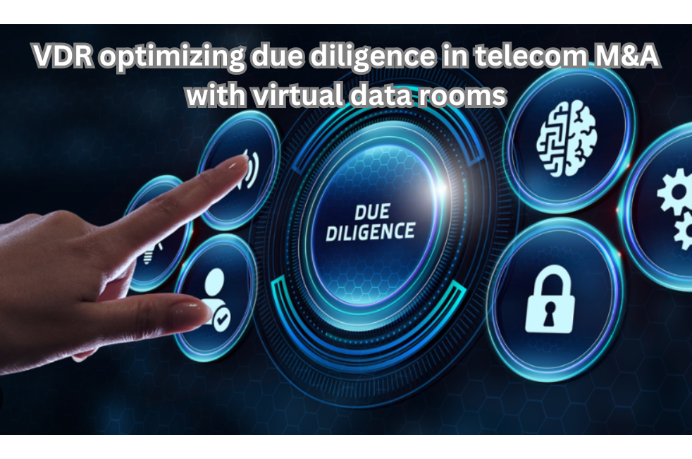 Virtual Data Room (VDR) streamlining due diligence process in Telecom M&A with secure and efficient document management
